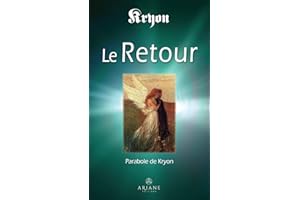 Le Retour: L’histoire de Michaël Thomas et des sept anges – Parabole de Kryon (French Edition)