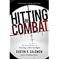 Hitting in Combat: The Brain Science of Training to Win Gunfights