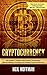 Cryptocurrency: Bitcoin, Blockchain, Cryptocurrency: The Insider’s Guide to Blockchain Technology, Bitcoin Mining, Investing and Trading Cryptocurrencies (Crypto Trading and Investing Secrets)