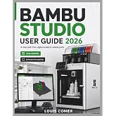 BAMBU STUDIO USER GUIDE 2026: A clear path from digital models to reliable prints