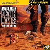Deathlands 84 - Plague Lords (Deathlands: Empire of Xibalra, Book 1)