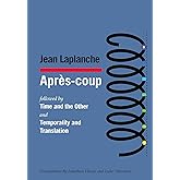 Après-coup: followed by Time and the Other and Temporality and Translation & Debate on "Temporality and Translation"