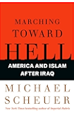 Marching Toward Hell: America and Islam After Iraq