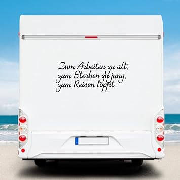 Wa309 Clickzilla Wohnmobil Aufkleber Wohnwagen Aufkleber Zum Arbeiten Zu Alt Zum Sterben Zu Jung Zum Reisen Topfit Amazon De Baumarkt