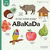 My First Filipino Alphabet Book ABAKADA: Tagalog-English Book for Kids with Illustrations, Translation, and Pronunciation