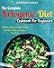 Ketogenic Diet: The Complete Ketogenic Diet Cookbook For Beginners - Delicious Recipes To Shed Weight, Heal Your Body, and Regain Confidence by
