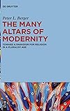 The Many Altars of Modernity: Toward a Paradigm for Religion in a Pluralist Age