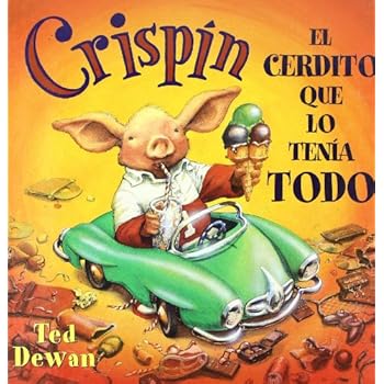 Crispín EL CERDITO QUE LO TENIA TODO (ALBUMES ILUSTRADOS)