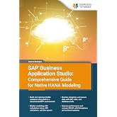 SAP Business Application Studio: Comprehensive Guide for Native HANA Modeling
