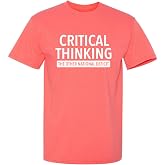 Critical Thinking Sarcastic Mens Funny Graphic T-Shirts | Printed in USA Novelty Graphic Tees for Men | Funny Shirts for Men