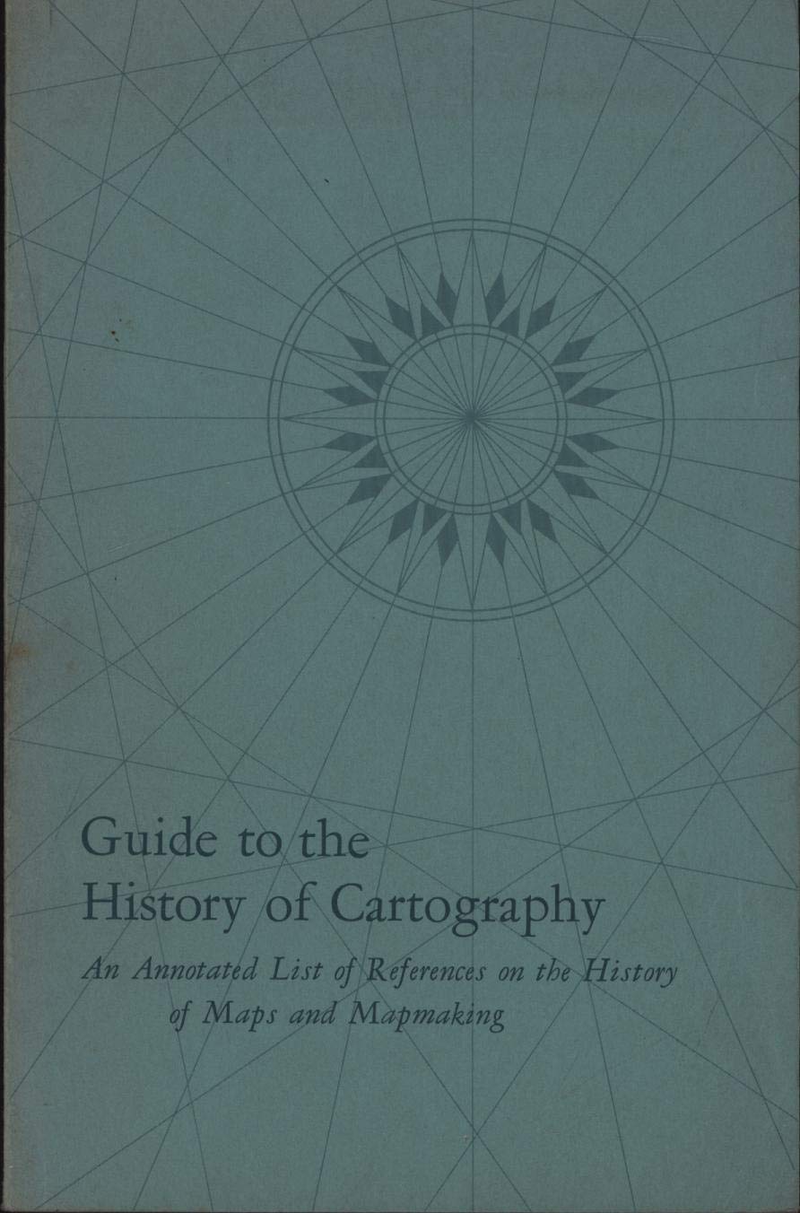 History Of Cartography Pdf Guide To The History Of Cartography;: An Annotated List Of References On  The History Of Maps And Mapmaking: Ristow, Walter William: 9780844400976:  Amazon.com: Books