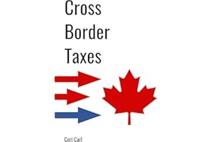 Cross Border Taxes: A complete guide to filing taxes as an American in Canada