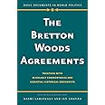 The Bretton Woods Agreements: Together with Scholarly Commentaries and Essential Historical Documents (Basic Documents in Wor