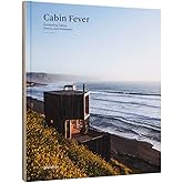 Cabin Fever: Enchanting Cabins, Shacks, and Hideaways