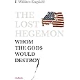 The Lost Hegemon: Whom the gods would destroy