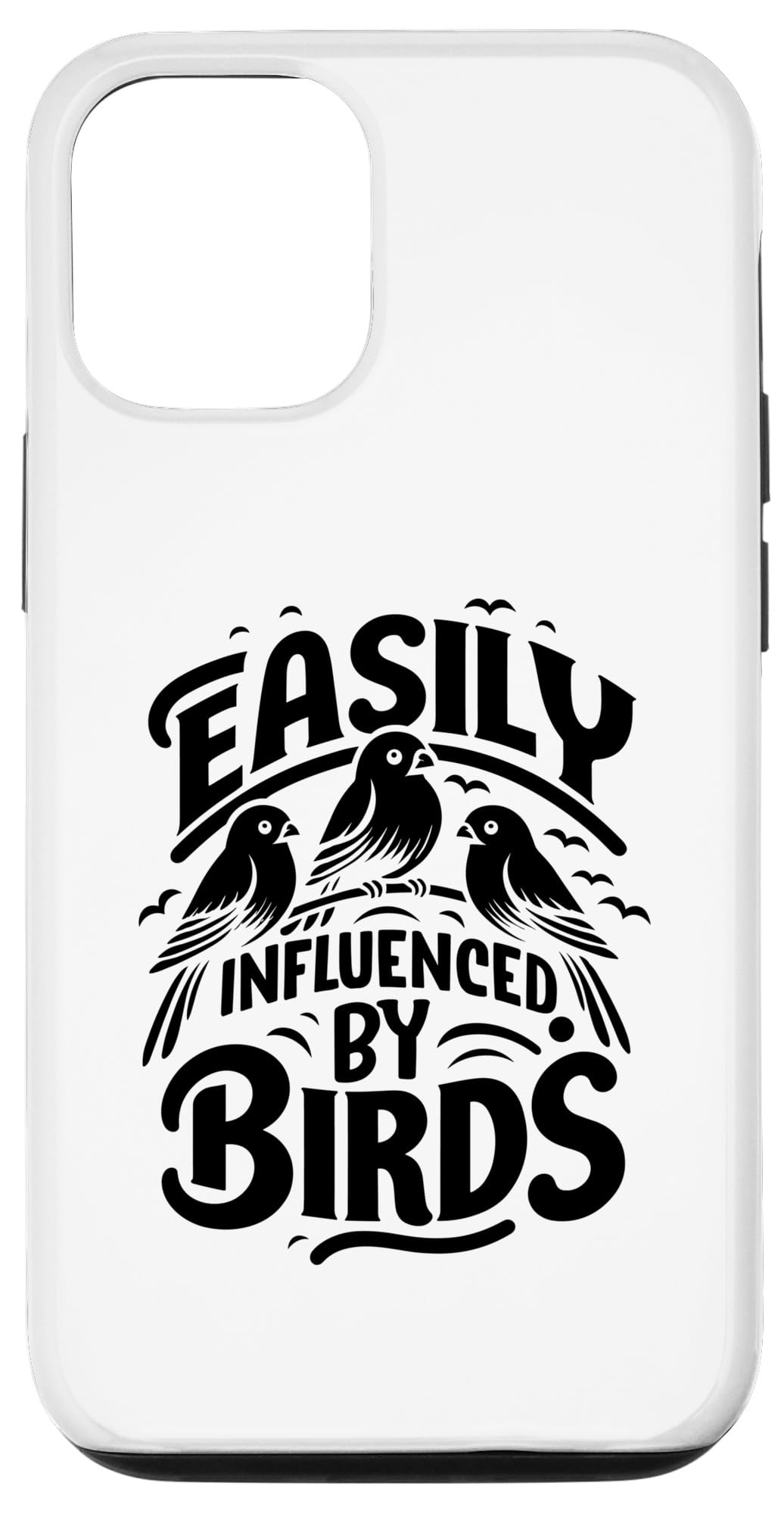 iPhone 15 Easily Influenced By Birds Birdwatching Birding Bird Birder Case