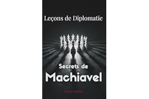 Leçons de Diplomatie: Secrets de Machiavel
