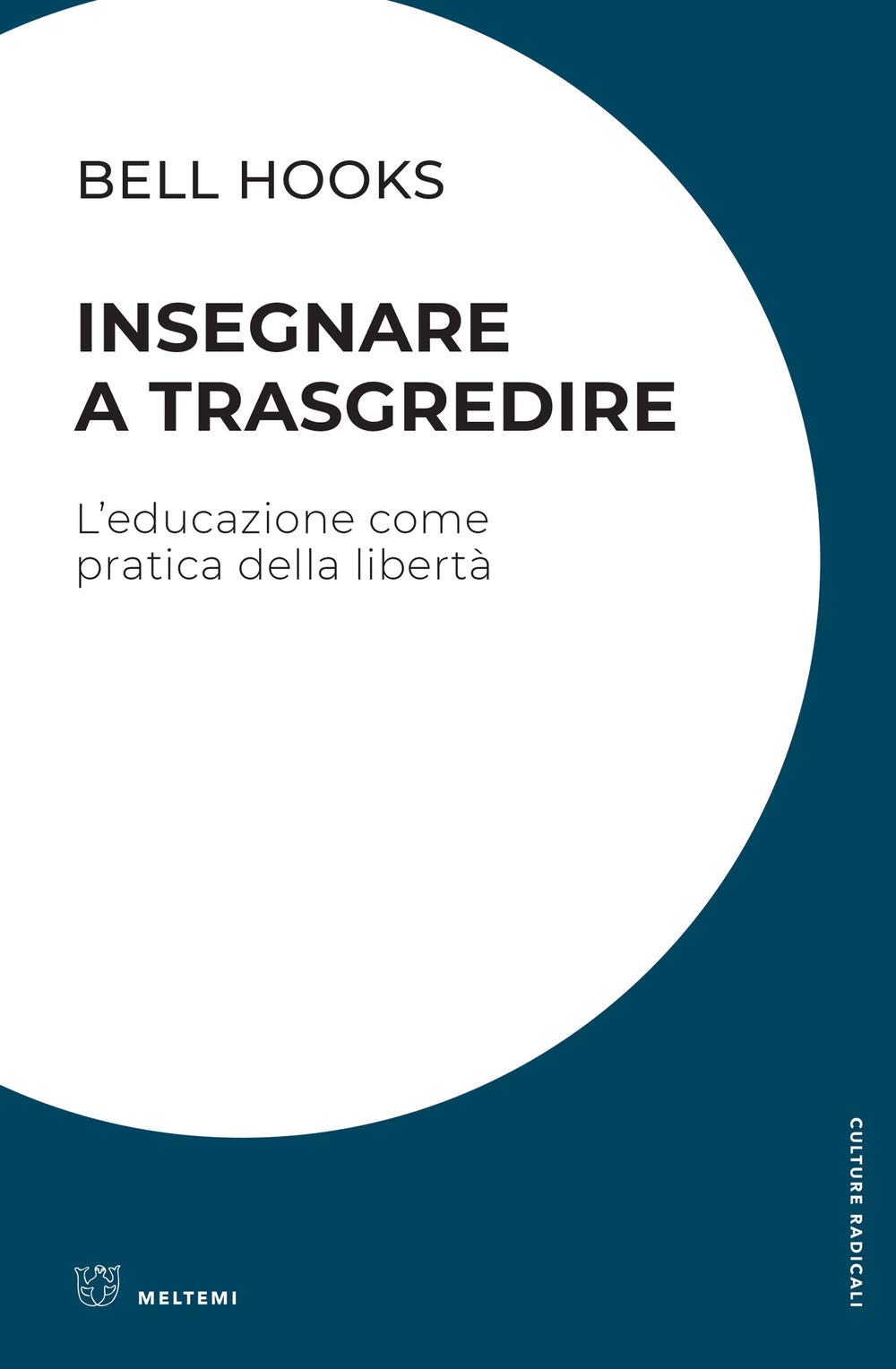 Insegnare a trasgredire. L'educazione come pratica della libertà : bell  hooks: Amazon.it: Libri