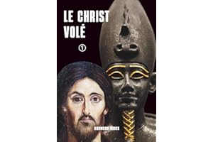 LE CHRIST VOLÉ: TOME I