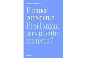 Finance consciente - Et si l'argent servait enfin tes rêves ?