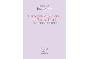Histoires ou Contes du Temps Passé / Tales of Passed Times – Bilingual French-English Edition / Edition bilingue français-ang