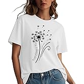 Womens t Shirts Short Sleeve Casual Summer Loose Round Neck Everything is Fine & Dandelion Graphic Tops for Women