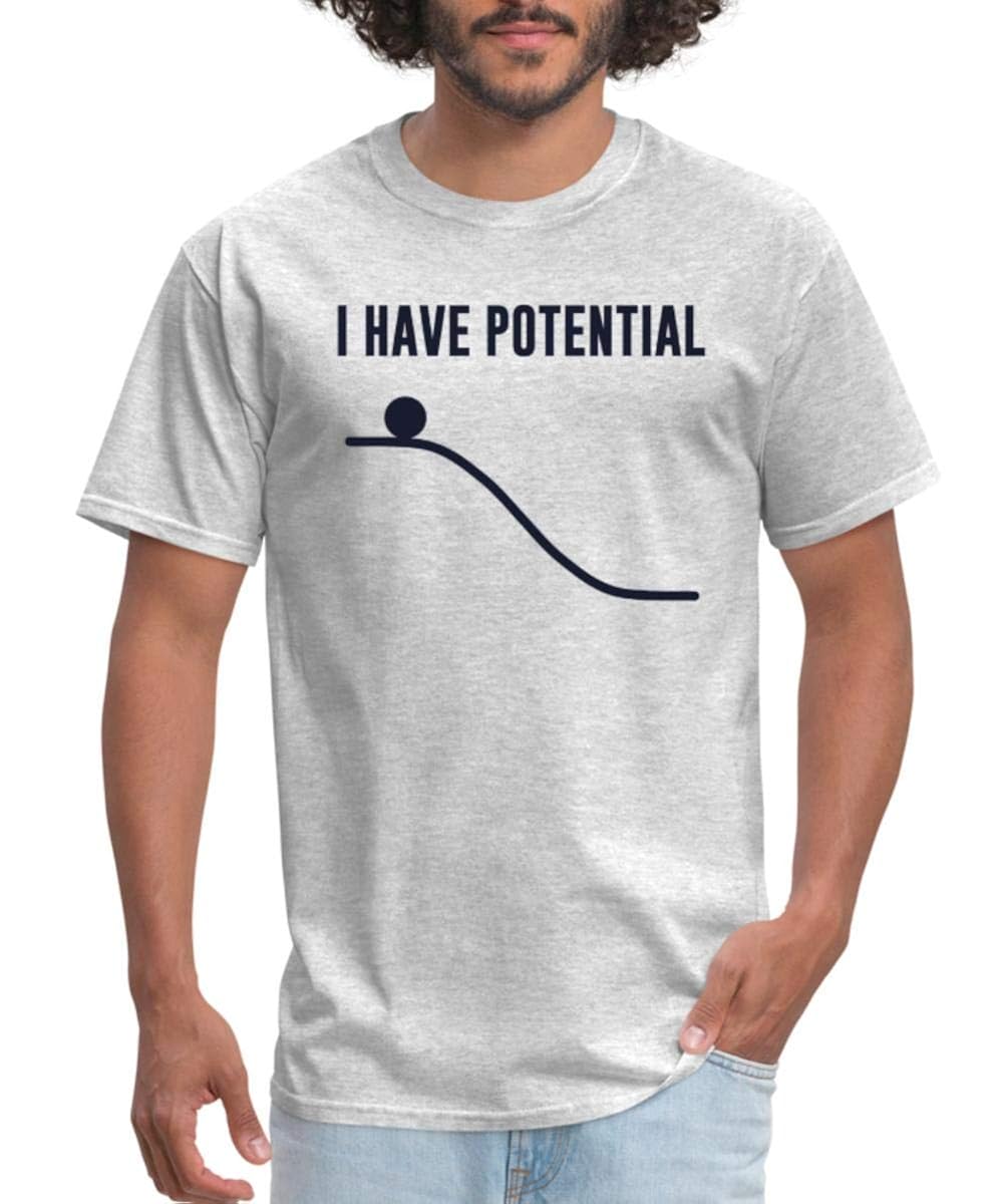 I Have Potential Energy T Shirt 1423 | Seknovelty