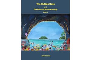 The Hidden Cave: and the Ghost of Moonbeam Bay Book 4