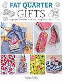 Fat Quarter: Gifts: 25 Projects to Make from Short Lengths of Fabric by Jemima Schlee