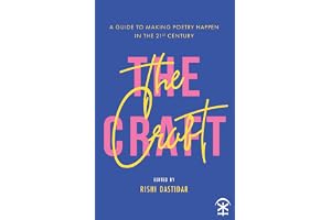 Craft: A Guide to Making Poetry Happen in the 21st Century