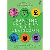 Learning Analytics in the Classroom: Translating Learning Analytics Research for Teachers