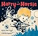 Harry and Horsie (Harry and Horsie Adventures, 1)