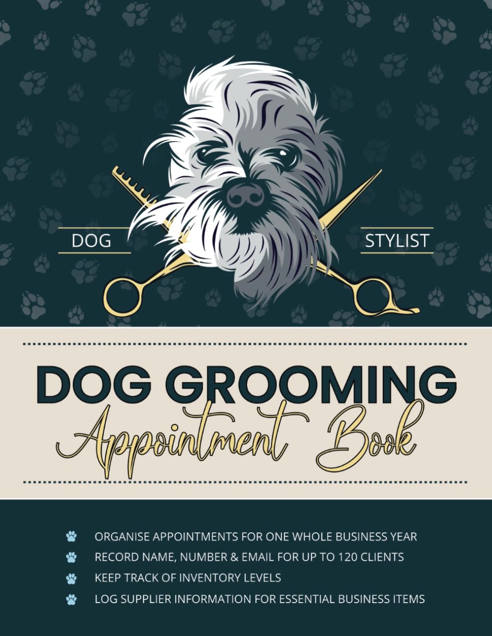 Dog Grooming Appointment Book: UNDATED 52-Week Planner for Dog Groomers with Detailed Scheduling in 15-Minute Increments from 8am-7pm | Client Details log, Inventory Management and Supplies list