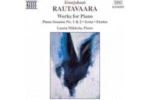 Rautavaara: Works for Piano - Piano Sonatas No. 1 & 2; Icons; Etudes