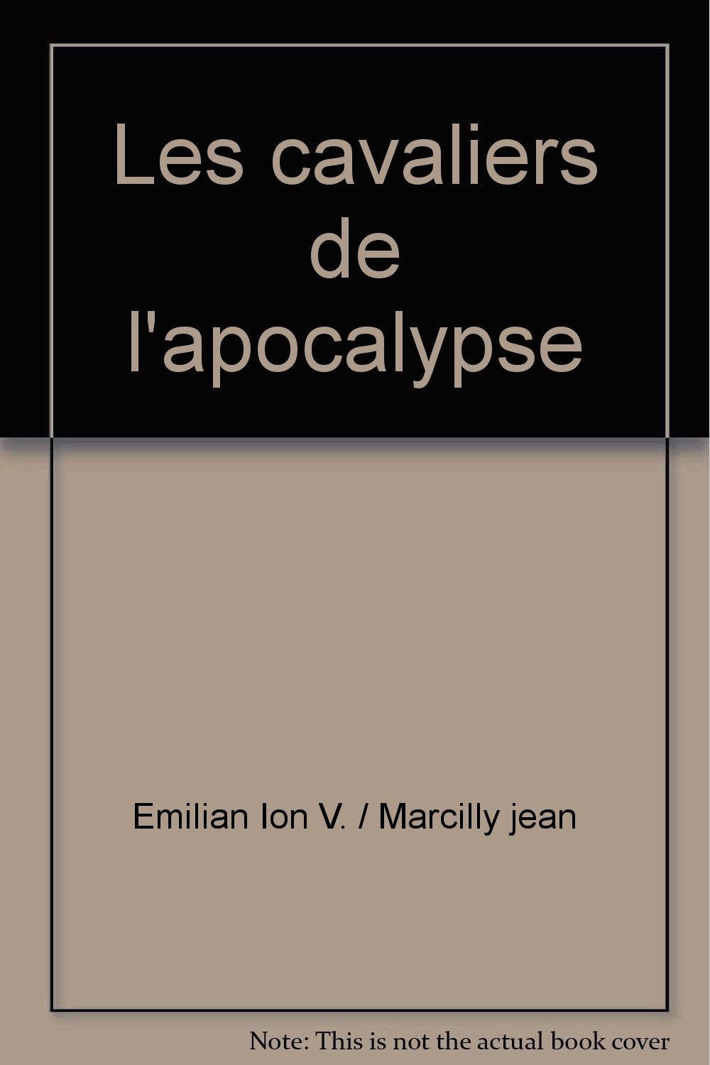 Les Cavaliers De L Apocalypse Amazon De Emilian Ion V Marcilly Jean Bucher