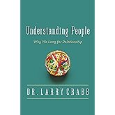 Understanding People: Why We Long for Relationship
