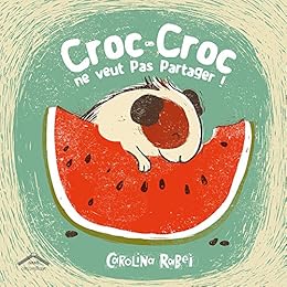 Croc-Croc ne veut pas partager !