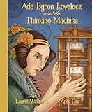 Ada Byron Lovelace & the Thinking Machine