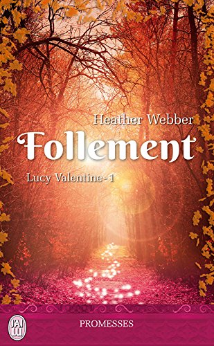 Lucy Valentine (Tome 1) - Follement (French Edition) by Heather Webber
