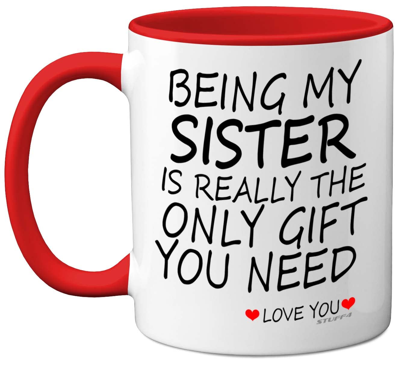 Stuff4 Being My Sister Mug - Sister Gifts from Brother Perfect for Birthday, Christmas Day, Birthday Gifts, 11oz Ceramic Dishwasher Safe Red Coffee Mugs - Made in The UK