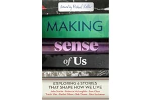 Making Sense of Us: Exploring Six Stories That Shape How We Live (Group Study and Video Access)