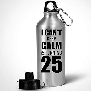 25th Funny Birthday Gifts for Women Men - I Cant Keep Calm Im 25 Year Old - Bday Celebrant Sports Water Bottle Tumbler 20oz Reusable Portable Drinkware Party Happy Birth Day Age Cute Gag Idea