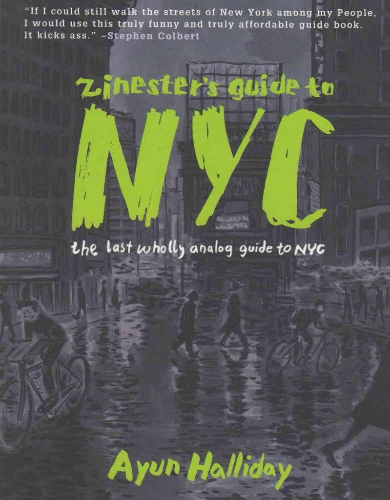 Zinester's Guide to NYC : The Last Wholly Analog Guide to NYC (Travel)