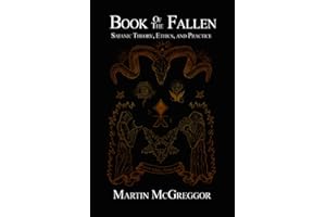 Book of the Fallen: Satanic Theory, Ethics, and Practice