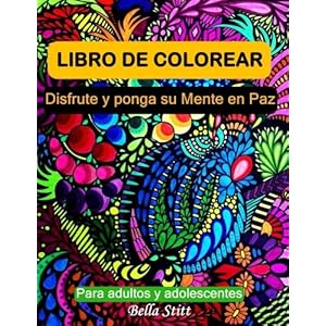 Libro de colorear para adultos y adolescentes: Disfrute y ponga su mente en paz (Spanish Edition)