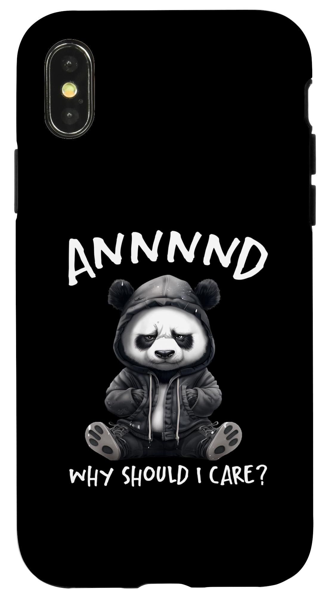 iPhone X/XS Aaaaaand Why Should I Care? Funny Panda Case