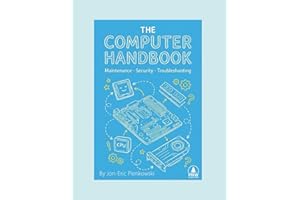 The Computer Handbook: Maintenance, Security, Troubleshooting