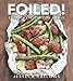 Foiled!: Easy, Tasty Tin Foil Meals by Jesseca Hallows