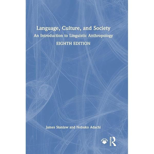 Language, Culture, and Society: An Introduction to Linguistic