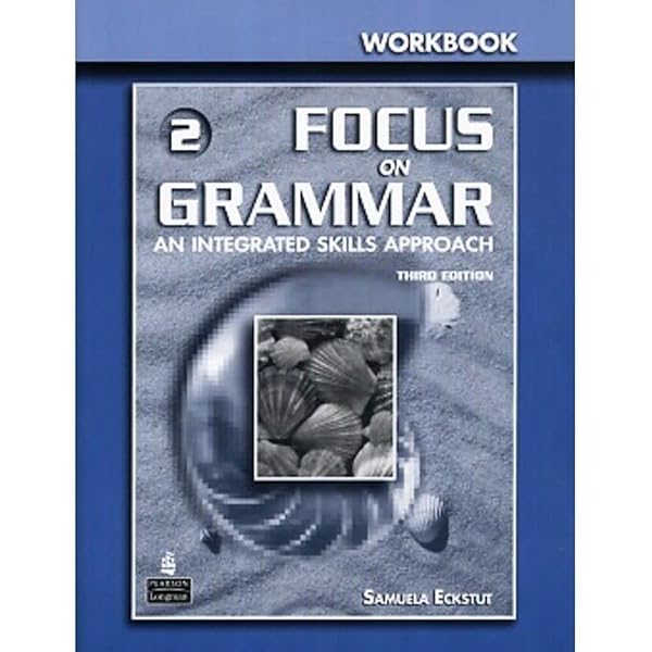 Focus on Grammar 3: An Integrated Skills Approach, Third Edition